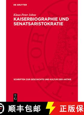 预订 Kaiserbiographie Und Senatsaristokratie: Untersuchungen Zur Datierung Und Sozialen Herkunft Der ... [9783112718568]