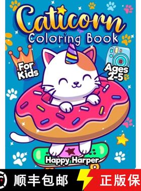 预订 Caticorn Coloring Book For Kids Ages 2-5: A Fun and Easy Coloring Book For Young Children Featur... [9781989968628]