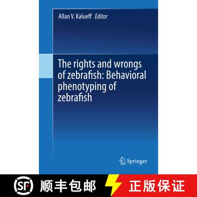 【3-4周达】The rights and wrongs of zebrafish: Behavioral phenotyping of zebrafish [9783319337739]