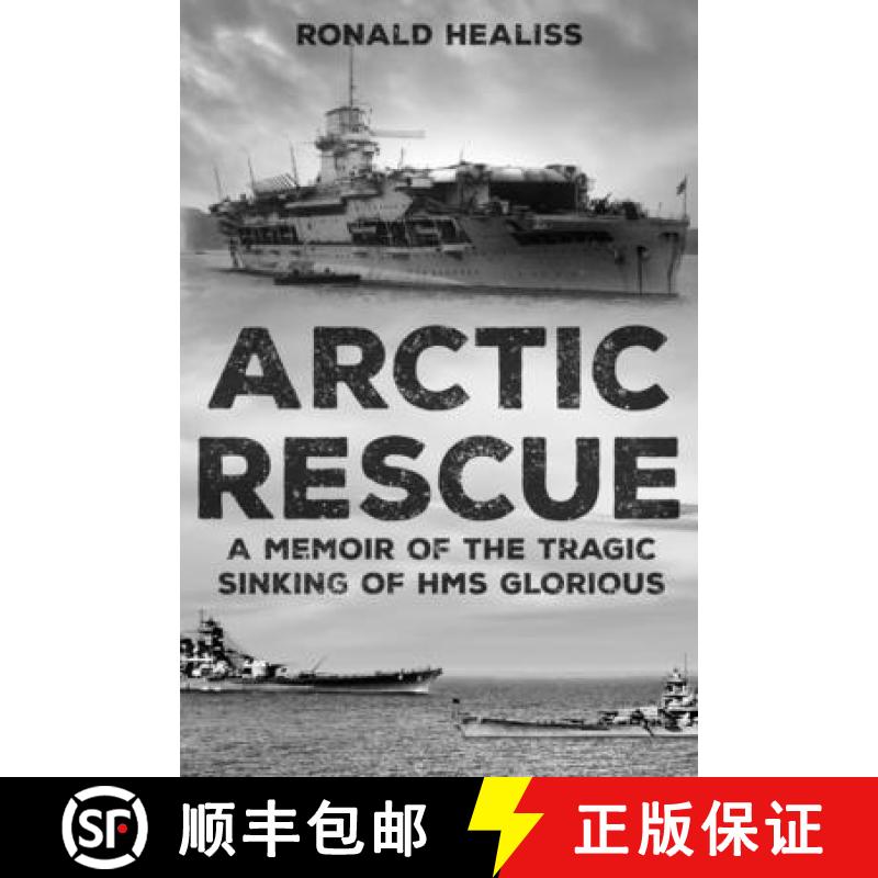 【3-4周达】Arctic Rescue: A Memoir of the Tragic Sinking of HMS Glorious [9781800550070]