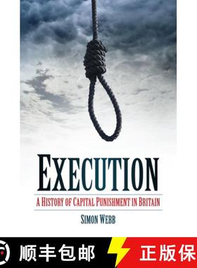 【3-4周达】Execution: A History of Capital Punishment in Britain [9780752464077]