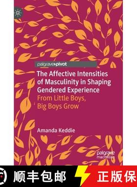 【3-4周达】The Affective Intensities of Masculinity in Shaping Gendered Experience : From Little Boys... [9789811922138]