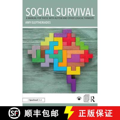 预订 Social Survival: A Manual for those with Autism and Other Logical Thinkers: A Manual for those w... [9781138306899]