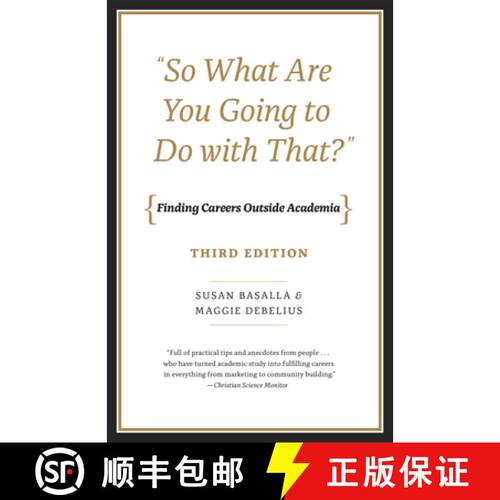 【3-4周达】So What Are You Going to Do with That? – Finding Careers Outside Academia, Third Edition:... [9780226200408]