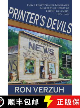 【3-4周达】Printer's Devils: The Feisty Pioneer Newspaper That Shaped the History of British Columbia... [9781773861036]
