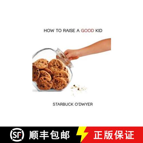 【3-4周达】How To Raise A Good Kid: A Guide To Growing Up For Parents And Children [9780615485324]