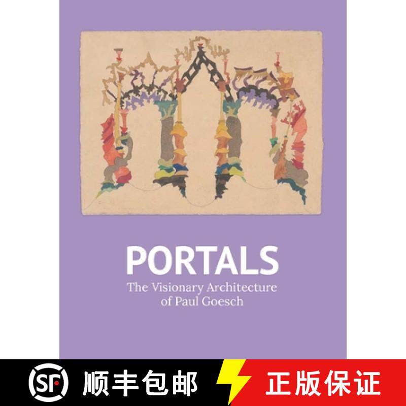 【3-4周达】Portals: The Visionary Architecture of Paul Goesch [9780300269697]