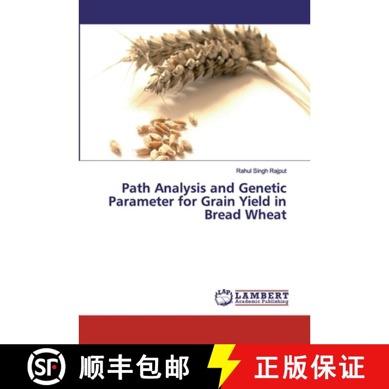 预订 Path Analysis and Genetic Parameter for Grain Yield in Bread Wheat [9786200092076]