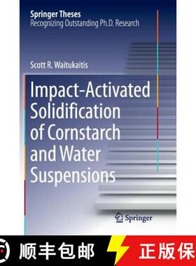 【3-4周达】Impact-Activated Solidification of Cornstarch and Water Suspensions [9783319359274]