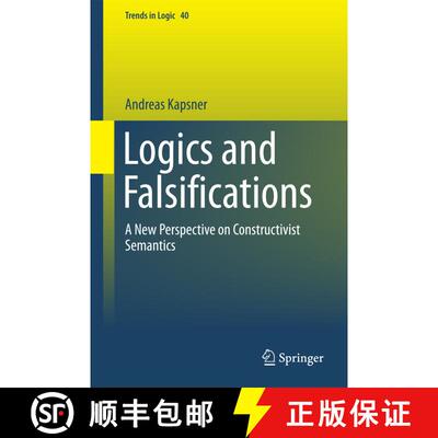 【3-4周达】精装 Logics and Falsifications : A New Perspective on Constructivist Semantics [9783319052052]
