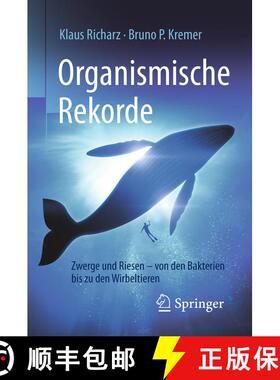【3-4周达】Organismische Rekorde: Zwerge und Riesen von den Bakterien bis zu den Wirbeltieren (1. Auf... [9783662537794]