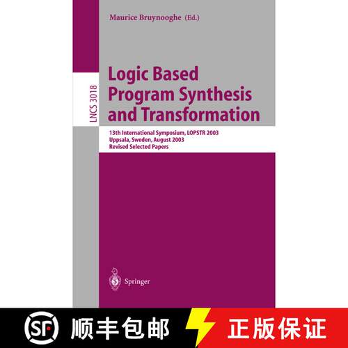 【3-4周达】Logic Based Program Synthesis and Transformation: 13th International Symposium LOPSTR 2003... [9783540221746]