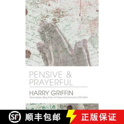 【3-4周达】Pensive and Prayerful: More Essays, Blog Posts, and Personal Statements 2012-2014 [9781312543003]