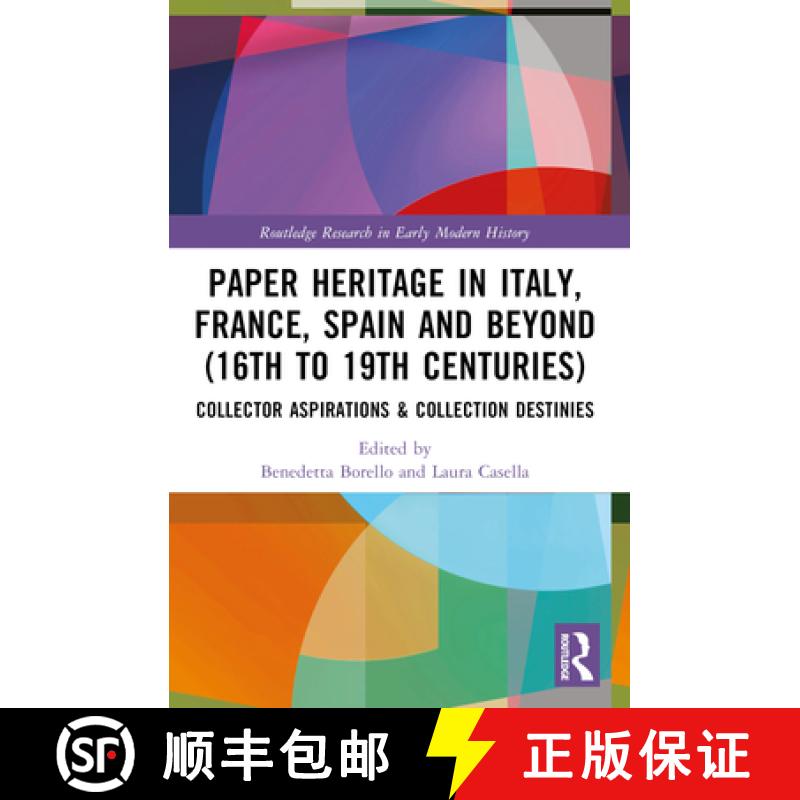 【3-4周达】Paper Heritage in Italy, France, Spain and Beyond (16th to 19th Centuries): Collector Aspi... [9781032448008]