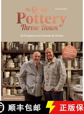 【3-4周达】The Great Pottery Throw Down: 18 Handbuilding and Throwing Projects to Make at Home [9781837833443]
