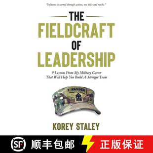 【3-4周达】The Fieldcraft of Leadership: 9 Lessons from My Military Career That Will Help You Build a... [9798990713604]