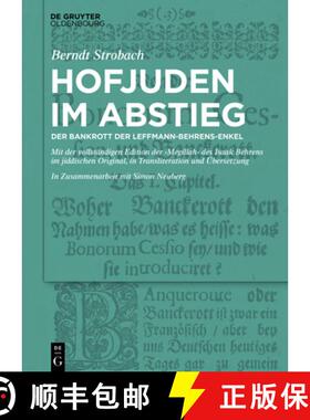 预订 Hofjuden Im Abstieg: Der Bankrott Der Leffmann-Behrens-Enkel: Mit Der Vollständigen Edition Der... [9783110721263]