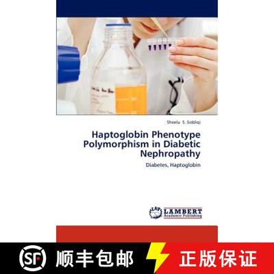 预订 Haptoglobin Phenotype Polymorphism in Diabetic Nephropathy [9783659229640]