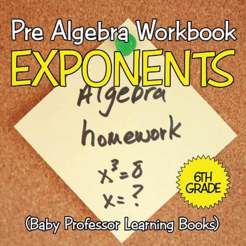 【4周达】pre algebra workbook 6th grade: exponents (baby