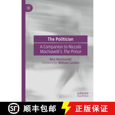 【3-4周达】The Politician : A Companion to Niccolò Machiavelli's The Prince [9783030390938]