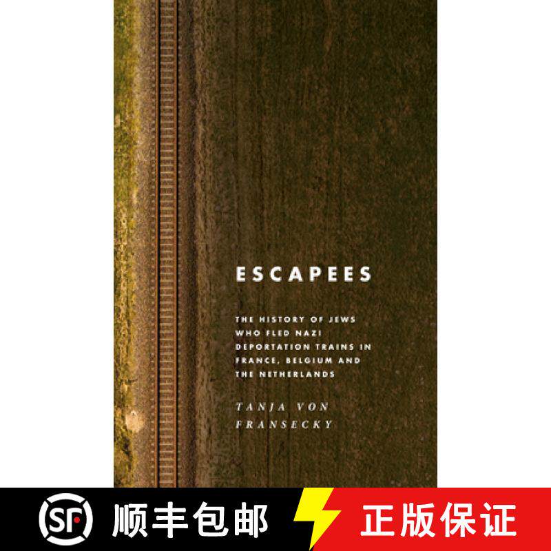 【3-4周达】Escapees: The History of Jews Who Fled Nazi Deportation Trains in France, Belgium, and the... [9781800739239]