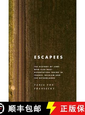【3-4周达】Escapees: The History of Jews Who Fled Nazi Deportation Trains in France, Belgium, and the... [9781800739239]