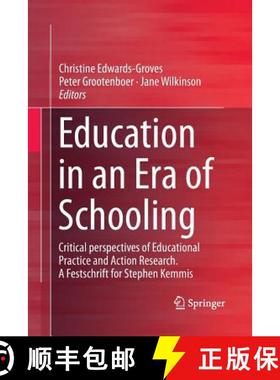 【3-4周达】Education in an Era of Schooling : Critical perspectives of Educational Practice and Actio... [9789811347252]