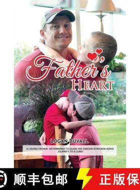 预订 Father's Heart:  A Loving Father, Determined to Guide His Cancer-Stricken Son's Journey to a Cure [9781087976655]