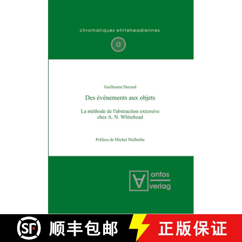 【4周达】Des evenements aux objets: La Methode de l'Abstraction Extensive Chez A. N. Whitehead. Prefa... [9783110322125]