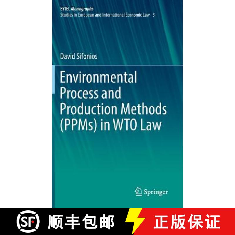 【3-4周达】Environmental Process and Production Methods (Ppms) in Wto Law [9783319657257]