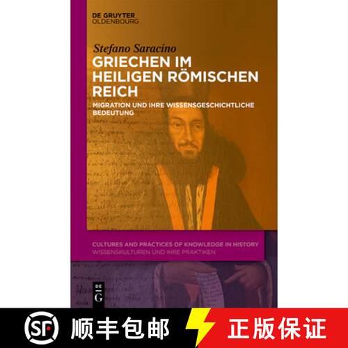 【3-4周达】精装 Griechen Im Heiligen Römischen Reich: Migration Und Ihre Wissensgeschichtliche Bedeu... [9783111194257]