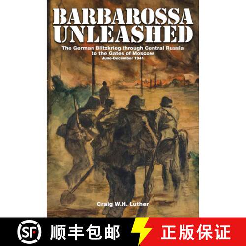【3-4周达】精装 Barbarsa Unleashed: The German Blitzkrieg through Central Russia to the Gates of Mcow... [9780764343766]
