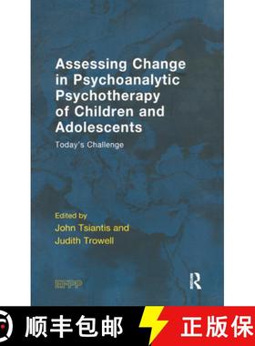 【3-4周达】Assessing Change in Psychoanalytic Psychotherapy of Children and Adolescents: Today's Chal... [9780367323356]