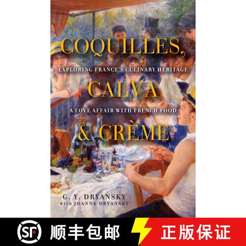 【3-4周达】Coquilles, Calva and Creme: Exploring France's Culinary Heritage: A Love Affair wtih Real ... [9781605984414]