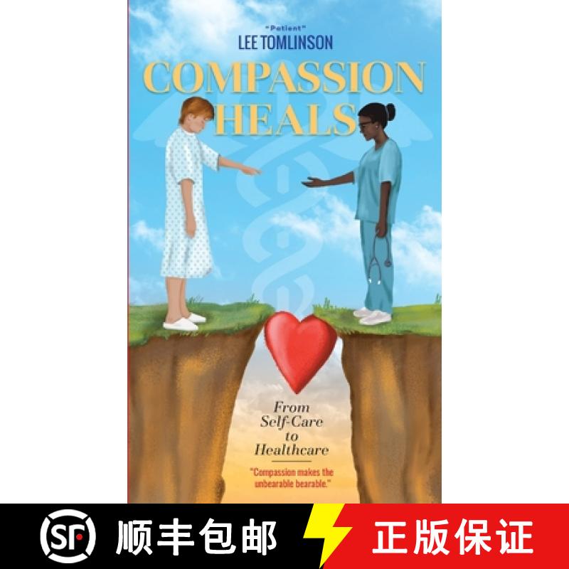 【3-4周达】Compassion Heals: From Self-Care to Healthcare [9781951805159]