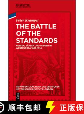 预订 The Battle of the Standards: Messen, Zählen Und Wiegen in Westeuropa 1660-1914 [9783110579239]