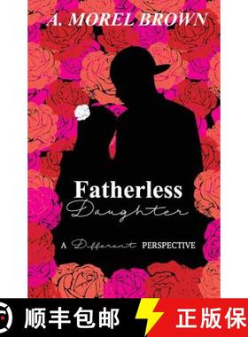 预订 Fatherless Daughter: A Different Perspective [9780692781685]