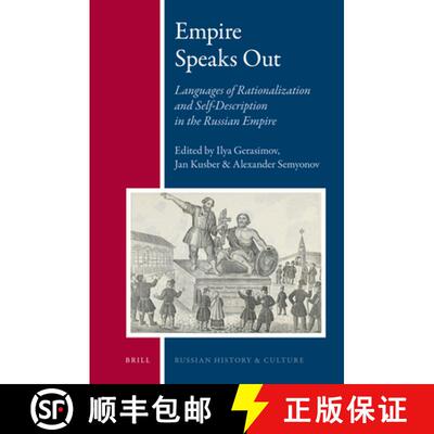 预订 Empire Speaks Out: Languages of Rationalization and Self-Description in the Russian Empire [9789004175716]