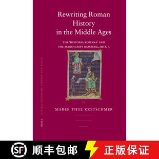 预订 Rewriting Roman History in the Middle Ages: The 'Historia Romana' and the Manuscript Bamberg, Hi... [9789004157101]
