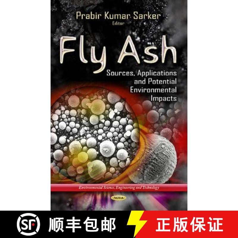 【3-4周达】Fly Ash: Sources, Applications and Potential Environmental Impacts [9781629480442]