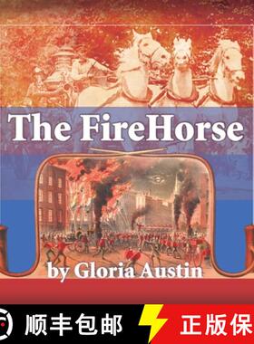 【3-4周达】The Fire Horse: History of the Horse-Drawn Fire Engine - 2nd Edition [9781951895242]