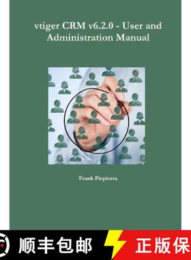 【3-4周达】vtiger CRM v6.2.0 - User and Administration Manual [9781329027756]