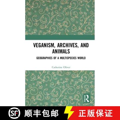 【3-4周达】Veganism, Archives, and Animals: Geographies of a Multispecies World [9780367692773]