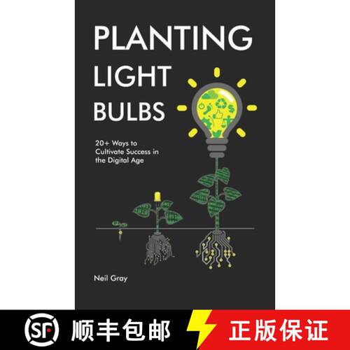 【3-4周达】Planting Light Bulbs: 20+ Ways to Cultivate Success in the Digital Age [9781916236400]