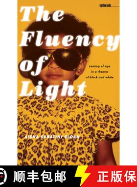 【3-4周达】The Fluency of Light: Coming of Age in a Theater of Black and White [9781609381608]