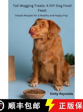 【3-4周达】Tail- Wagging Treats: Simple recipes for a healthy and happy pup [9798869176363]