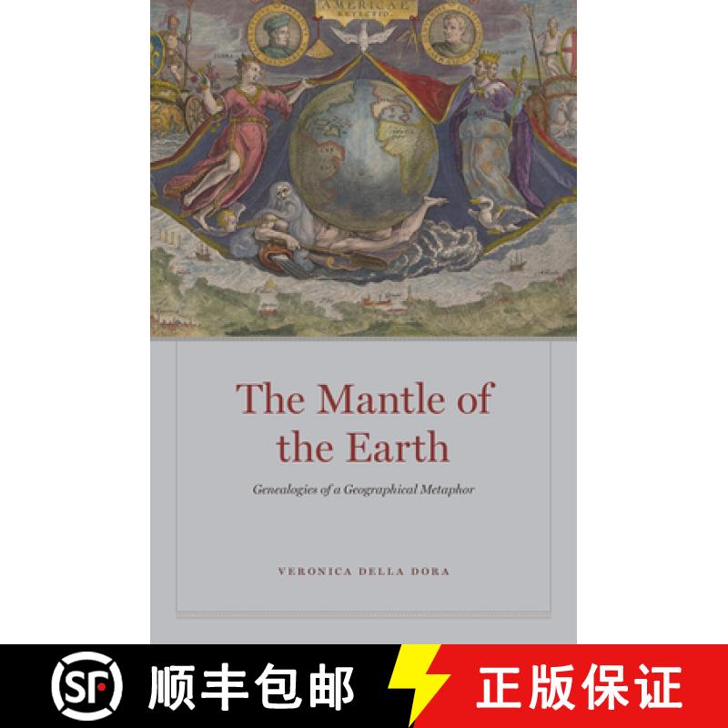 【3-4周达】The Mantle of the Earth: Genealogies of a Geographical Metaphor [9780226741291]