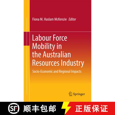 【3-4周达】精装 Labour Force Mobility in the Australian Resources Industry : Socio-Economic and Regio... [9789811020162]