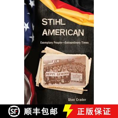 【4周达】Stihl American: Exemplary People -- Extraordinary Times [9781627875486]