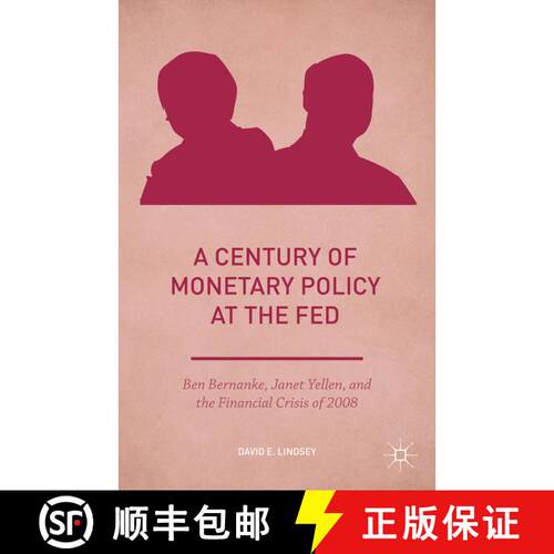【3-4周达】精装 A Century of Monetary Policy at the Fed : Ben Bernanke, Janet Yellen, and the Financi... [9781137578587]
